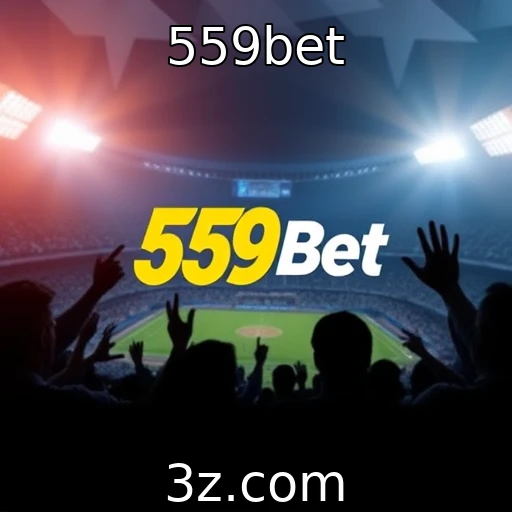 559bet Os Segredos das Apostas Esportivas Impulsionando o Crescimento dos Jogadores